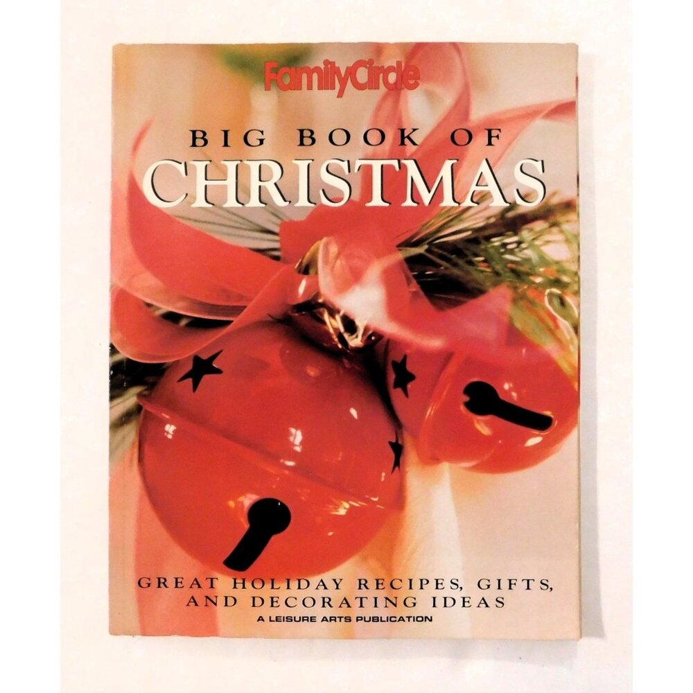 Family Circle Big Book of Christmas 2000 Leisure Arts PB Holiday Recipes Crafts